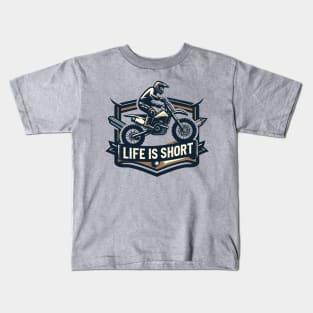 Life is Short Kids T-Shirt